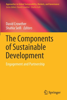 The Components of Sustainable Development : Engagement and Partnership by David Crowther - Paperback
