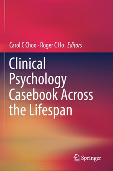 Clinical Psychology Casebook Across the Lifespan by Carol C Choo - Paperback