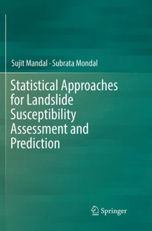 Statistical Approaches for Landslide Susceptibility Assessment and Prediction by Sujit Mandal - Paperback