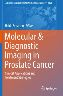 Molecular & Diagnostic Imaging in Prostate Cancer : Clinical Applications and Treatment Strategies : 1096 by Heide Schatten - Paperback