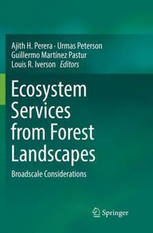 Ecosystem Services from Forest Landscapes : Broadscale Considerations by Ajith H. Perera - Paperback