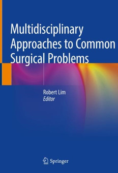 Multidisciplinary Approaches to Common Surgical Problems by Robert Lim - Hardback