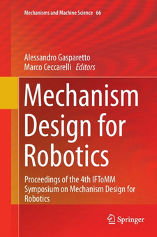 Mechanism Design for Robotics : Proceedings of the 4th IFToMM Symposium on Mechanism Design for Robotics : 66 by Alessandro Gasparetto - Paperback