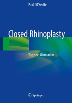 Closed Rhinoplasty : The Next Generation by Paul J O'Keeffe - Paperback
