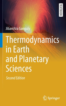 Thermodynamics in Earth and Planetary Sciences by Jibamitra Ganguly - Hardback
