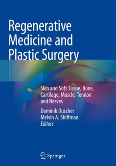 Regenerative Medicine and Plastic Surgery : Skin and Soft Tissue, Bone, Cartilage, Muscle, Tendon and Nerves by Dominik Duscher - Paperback