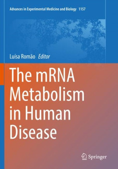 The mRNA Metabolism in Human Disease : 1157 by Luisa Romao - Paperback