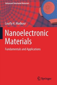 Nanoelectronic Materials : Fundamentals and Applications : 116 by Loutfy H. Madkour - Paperback