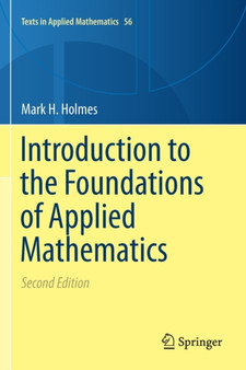 Introduction to the Foundations of Applied Mathematics : 56 by Mark H. Holmes - Paperback