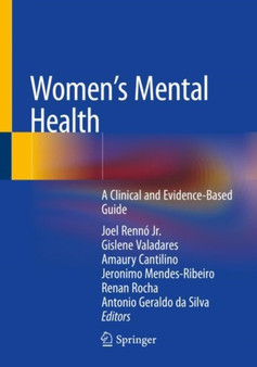 Women's Mental Health : A Clinical and Evidence-Based Guide by Joel Renno Jr. - Paperback