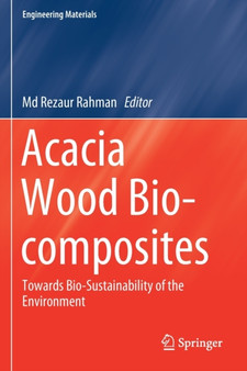 Acacia Wood Bio-composites : Towards Bio-Sustainability of the Environment by Md Rezaur Rahman - Paperback