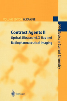 Contrast Agents II : Optical, Ultrasound, X-Ray and Radiopharmaceutical Imaging : 222 by Werner Krause - Paperback