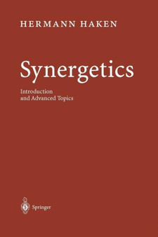 Synergetics : Introduction and Advanced Topics by Hermann Haken - Paperback Synergetics : Introduction and Advanced Topics by Hermann Haken - Paperback