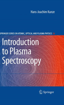 Introduction to Plasma Spectroscopy : 56 by Hans-Joachim Kunze - Hardback