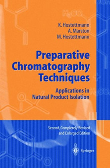 Preparative Chromatography Techniques : Applications in Natural Product Isolation by Kurt Hostettmann - Paperback