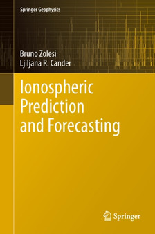 Ionospheric Prediction and Forecasting by Bruno Zolesi - Hardback