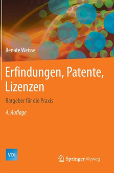 Erfindungen, Patente, Lizenzen : Ratgeber fur die Praxis by Renate Weisse - Hardback