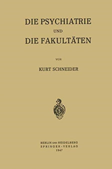 Die Psychiatrie und die Fakultaten by Kurt Schneider - Paperback
