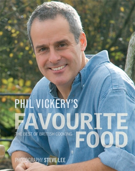 Phil Vickery's Favourite Food : The Best of British Cooking