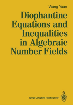 Diophantine Equations and Inequalities in Algebraic Number Fields by Yuan Wang - Paperback