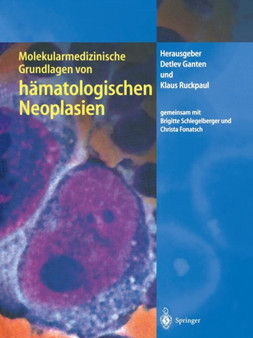 Molekularmedizinische Grundlagen von hamatologischen Neoplasien by Klaus Ruckpaul - Paperback