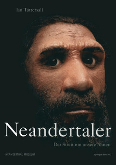 Neandertaler : Der Streit um unsere Ahnen by Ian Tattersall - Paperback