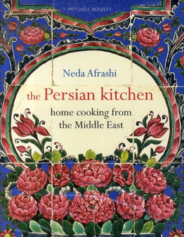 The Persian Kitchen : Home Cooking from the Middle East