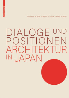Dialoge und Positionen : Architektur in Japan by Susanne Kohte - Paperback