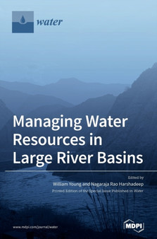 Managing Water Resources in Large River Basins by William Young - Hardback
