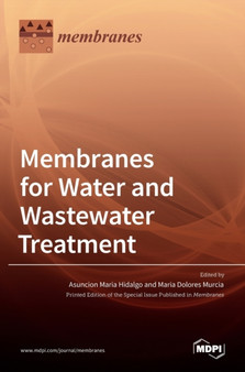 Membranes for Water and Wastewater Treatment by Asuncion Maria Hidalgo - Hardback
