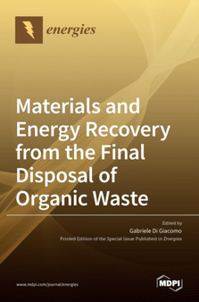 Materials and Energy Recovery from the Final Disposal of Organic Waste by Gabriele Di Giacomo - Hardback