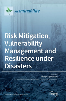 Risk Mitigation, Vulnerability Management and Resilience under Disasters by Kalliopi Sapountzaki - Hardback