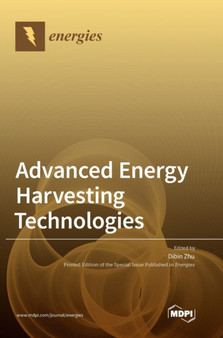 Advanced Energy Harvesting Technologies by Dibin Zhu - Hardback