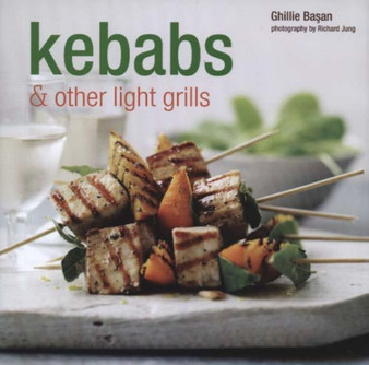 Kebabs and Other Light Grills : Delicious Recipes for Every Day