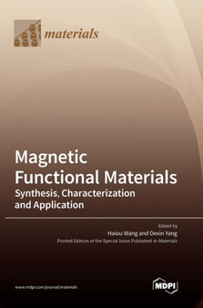 Magnetic Functional Materials : Synthesis, Characterization and Application by Haiou Wang - Hardback