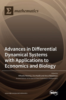 Advances in Differential Dynamical Systems with Applications to Economics and Biology by Mihaela Neamțu - Hardback