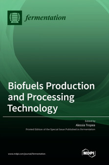 Biofuels Production and Processing Technology by Alessia Tropea - Hardback