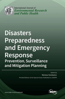 Disasters Preparedness and Emergency Response : Prevention, Surveillance and Mitigation Planning by Mariusz Goniewicz - Hardback