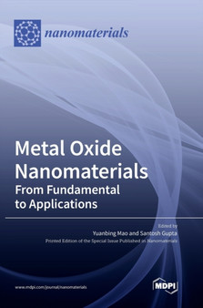 Metal Oxide Nanomaterials : From Fundamental to Applications by Yuanbing Mao - Hardback