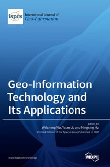 Geo-Information Technology and Its Applications by Weicheng Wu - Hardback