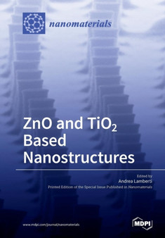 ZnO and TiO2 Based Nanostructures by Andrea Lamberti - Paperback