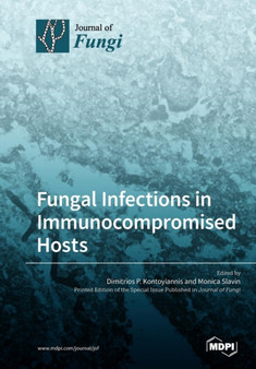 Fungal Infections in Immunocompromised Hosts by Dimitrios P Kontoyiannis - Paperback