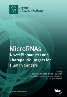 MicroRNAs : Novel Biomarkers and Therapeutic Targets for Human Cancers by Takahiro Ochiya - Paperback