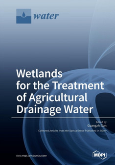 Wetlands for the Treatment of Agricultural Drainage Water by Guangzhi Sun - Paperback