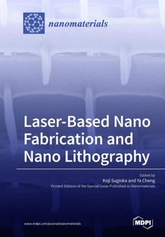 Laser-Based Nano Fabrication and Nano Lithography by Koji Sugioka - Paperback
