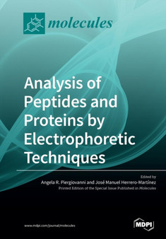 Analysis of Peptides and Proteins by Electrophoretic Techniques by Angela R Piergiovanni - Paperback