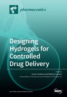 Designing Hydrogels for Controlled Drug Delivery by Sonia Trombino - Paperback