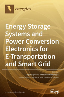 Energy Storage Systems and Power Conversion Electronics for E-Transportation and Smart Grid by Lucian Mihet-Popa - Hardback