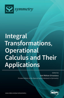 Integral Transformations, Operational Calculus and Their Applications by Hari Mohan Srivastava - Hardback