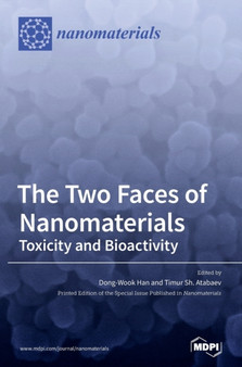 The Two Faces of Nanomaterials : Toxicity and Bioactivity by Dong-Wook Han - Hardback